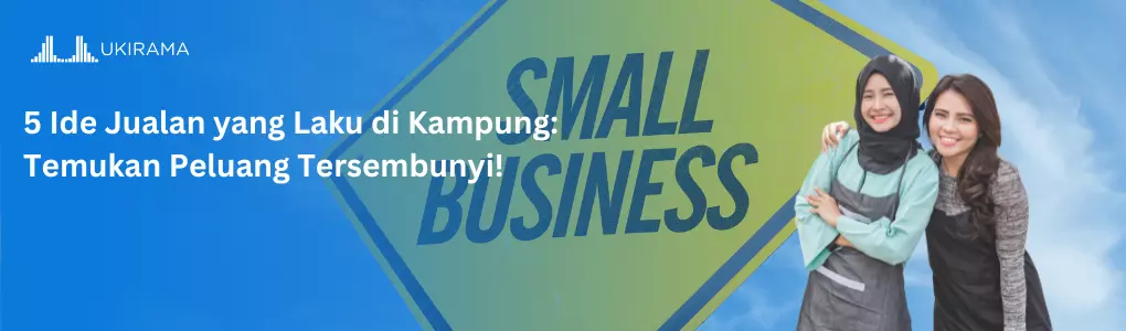5 Ide Jualan yang Laku di Kampung: Temukan Peluang Tersembunyi!