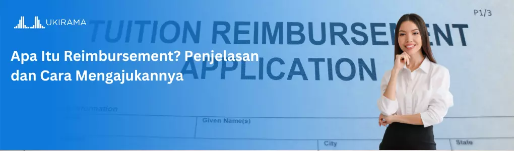Apa Itu Reimbursement? Penjelasan dan Cara Mengajukannya