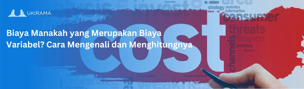 Biaya Manakah yang Merupakan Biaya Variabel? Cara Mengenali dan Menghitungnya