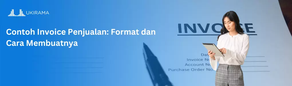 Contoh Invoice Penjualan: Format dan Cara Membuatnya