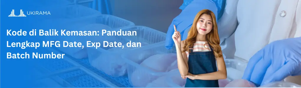 Kode di Balik Kemasan: Panduan Lengkap MFG Date, Exp Date, dan Batch Number