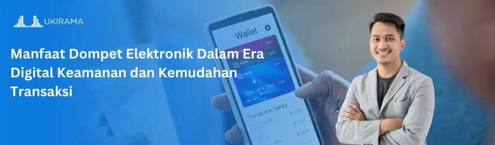 Manfaat Dompet Elektronik dalam Era Digital: Keamanan dan Kemudahan Transaksi