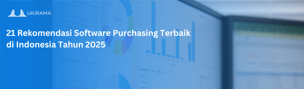 21 Rekomendasi Software Purchasing Terbaik di Indonesia Tahun 2025