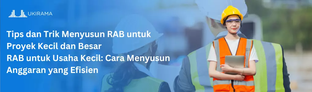 Tips dan Trik Menyusun RAB untuk Proyek Kecil dan Besar