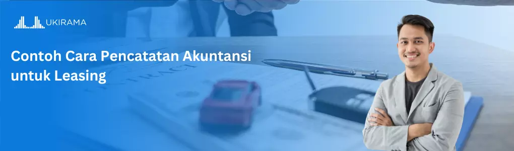 Contoh Cara Pencatatan Akuntansi untuk Leasing