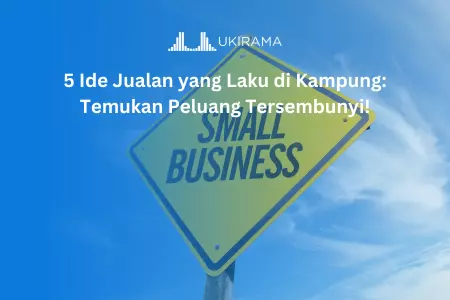 5 Ide Jualan yang Laku di Kampung: Temukan Peluang Tersembunyi!