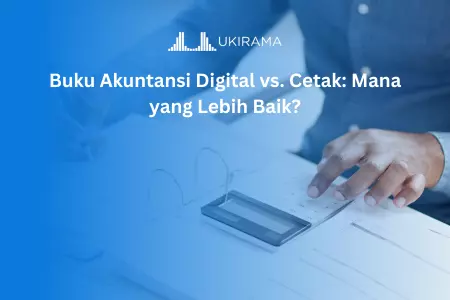 Buku Akuntansi Digital vs. Cetak: Mana yang Lebih Baik?