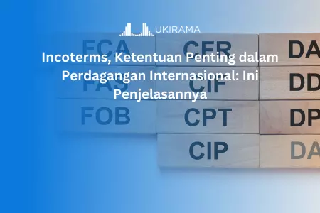 Incoterms, Ketentuan Penting dalam Perdagangan Internasional: Ini Penjelasannya