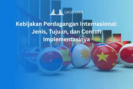 Kebijakan Perdagangan Internasional: Jenis, Tujuan, dan Contoh Implementasinya
