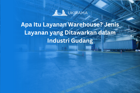 Apa Itu Layanan Warehouse? Jenis Layanan yang Ditawarkan dalam Industri Gudang