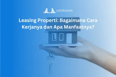 Leasing Properti: Bagaimana Cara Kerjanya dan Apa Manfaatnya?