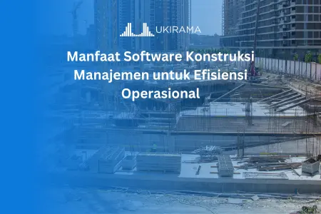 Manfaat Software Konstruksi Manajemen untuk Efisiensi Operasional