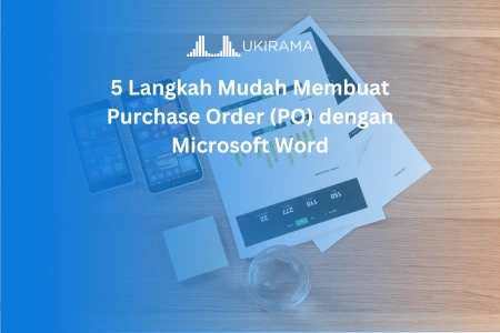 5 Langkah Mudah Membuat Purchase Order (PO) dengan Microsoft Word