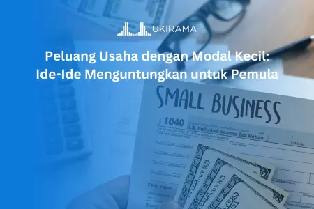 Peluang Usaha dengan Modal Kecil: Ide-Ide Menguntungkan untuk Pemula
