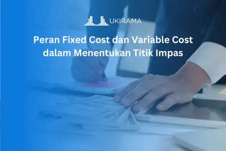 Peran Fixed Cost dan Variable Cost dalam Menentukan Titik Impas