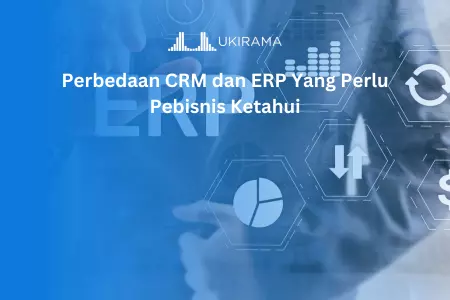Ini dia perbedaan antara CRM dan Software ERP yang perlu diketahui