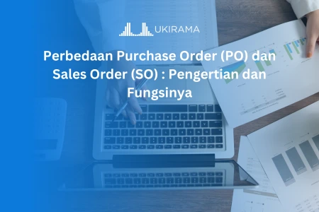 Perbedaan Purchase Order (PO) dan Sales Order (SO): Pengertian dan Fungsinya