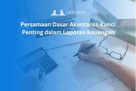 Persamaan Dasar Akuntansi: Kunci Penting dalam Laporan Keuangan