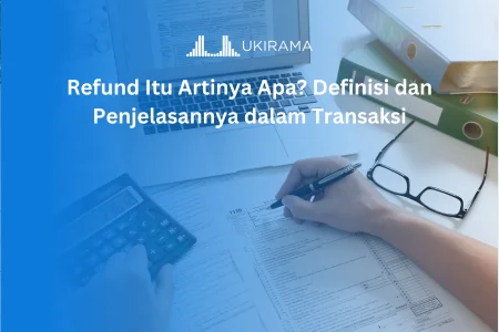 Refund Itu Artinya Apa? Definisi dan Penjelasannya dalam Transaksi