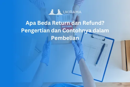 Apa Beda Return dan Refund? Pengertian dan Contohnya dalam Pembelian