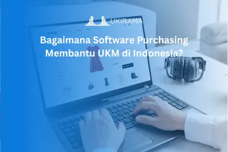 Bagaimana Software Purchasing Membantu UKM di Indonesia?