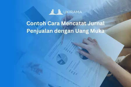 Contoh Cara Mencatat Jurnal Penjualan dengan Uang Muka