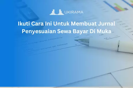 Ikuti Cara Ini Untuk Membuat Jurnal Penyesuaian Sewa Dibayar Dimuka