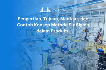 Pengertian, Tujuan, Manfaat, dan Contoh Konsep Metode Six Sigma dalam Produksi